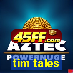 tim tales